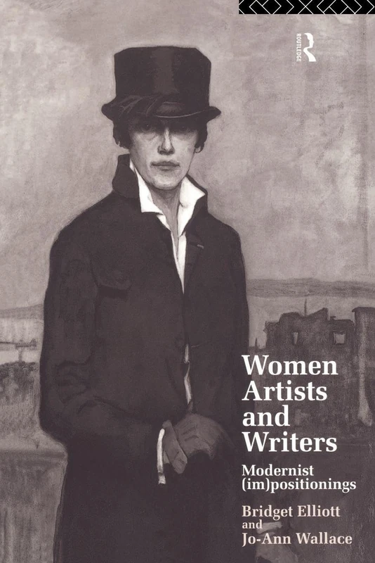 Women Writers and Artists: Modernist (Im)Positionings