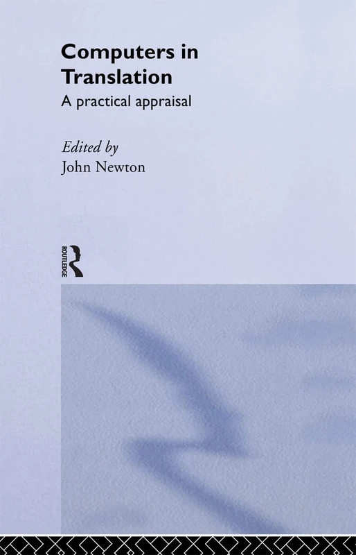 Computers in Translation: A Practical Appraisal