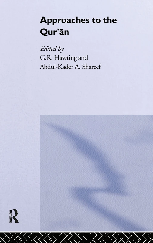Approaches to the Qur'an (SOAS/Routledge Studies on the Middle East)