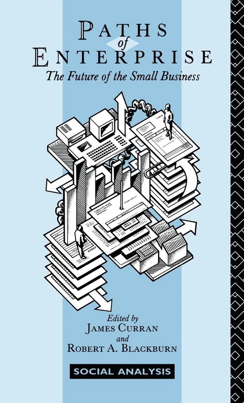 Paths of Enterprise: The Future of Small Business (Social Analysis)