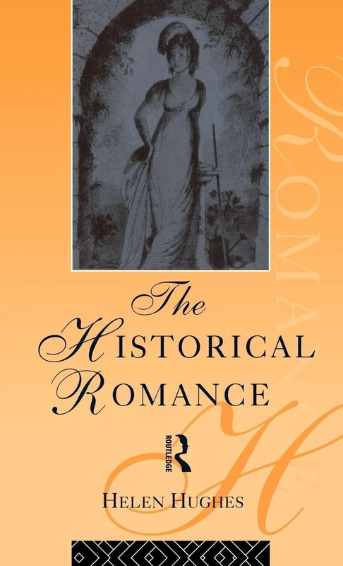 The Historical Romance (Popular Fictions Series)