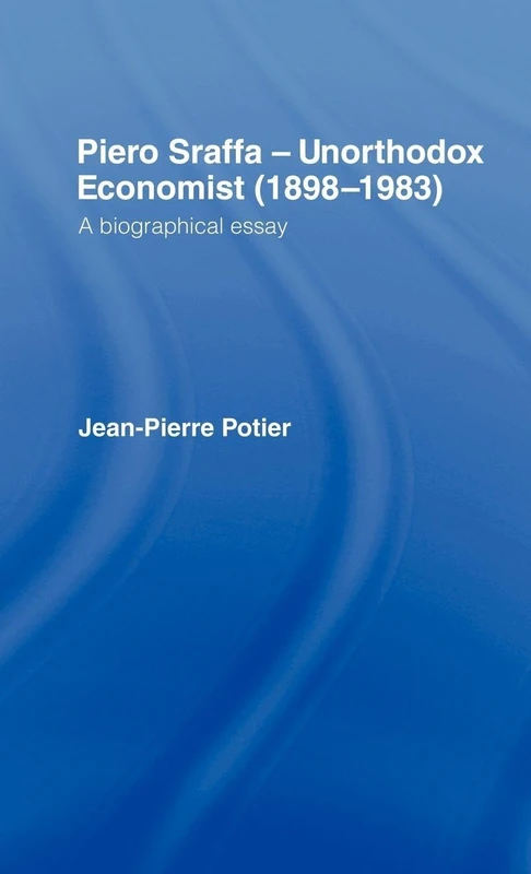 Routledge - Piero Sraffa, Unorthodox Economist (1898-1983)