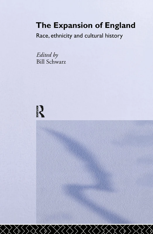 Routledge - The Expansion of England: Race, Ethnicity, History