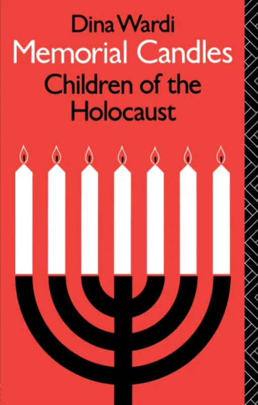 Memorial Candles: Children of the Holocaust: Children of the Holocaust (The International Library of Group Psychotherapy and Group Process)