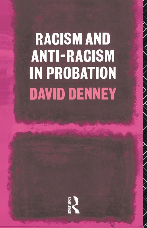 Racism and Anti-Racism in Probation