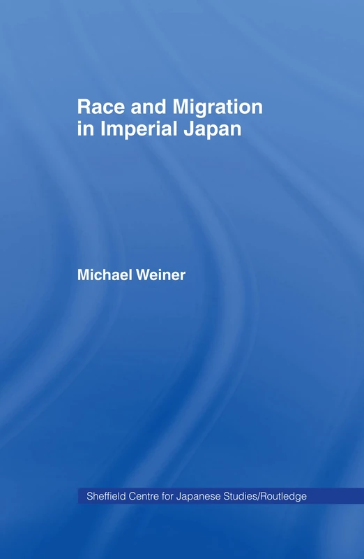 Routledge Race and Migration in Imperial Japan - History Book