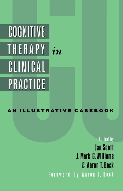 Cognitive Therapy in Clinical Practice: An Illustrative Casebook