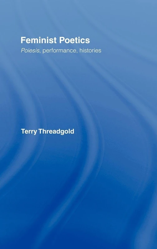 Routledge Feminist Poetics: Poiesis, Performance, Histories - Image 1