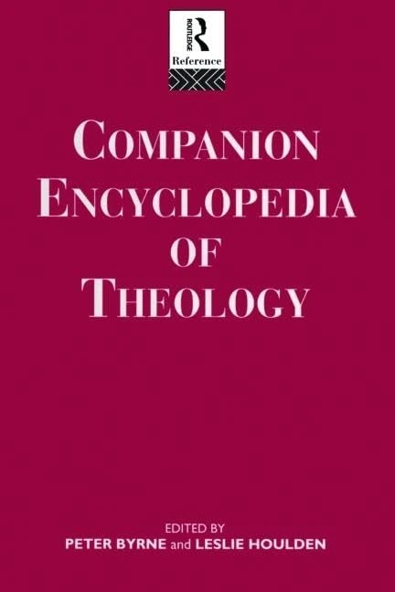 Companion Encyclopedia of Theology (Routledge Companion Encyclopedias)