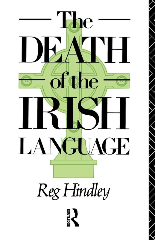 The Death of the Irish Language: A Qualified Obituary (Bradford Studies in European Politics)