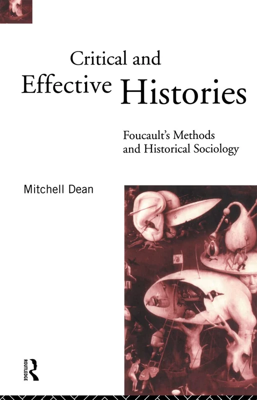 Critical And Effective Histories: Foucault's Methods and Historical Sociology