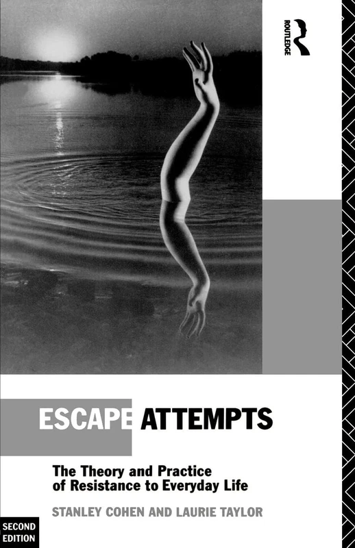 Escape Attempts: The Theory and Practice of Resistance in Everyday Life