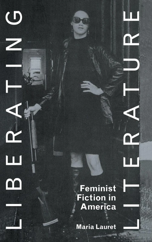 Routledge - Liberating Literature: Feminist Fiction in America