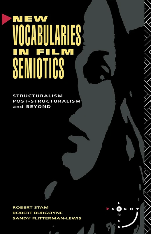 New Vocabularies in Film Semiotics: Structuralism, post-structuralism and beyond (Sightlines (Paperback))