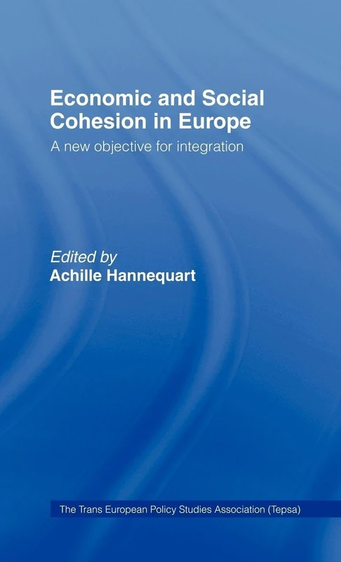 Economic and Social Cohesion in Europe: A New Objective (Trans European Policy Studies Association)