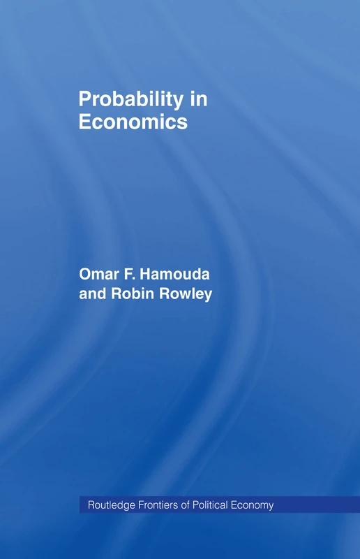 Probability in Economics: 5 (Routledge Frontiers of Political Economy)