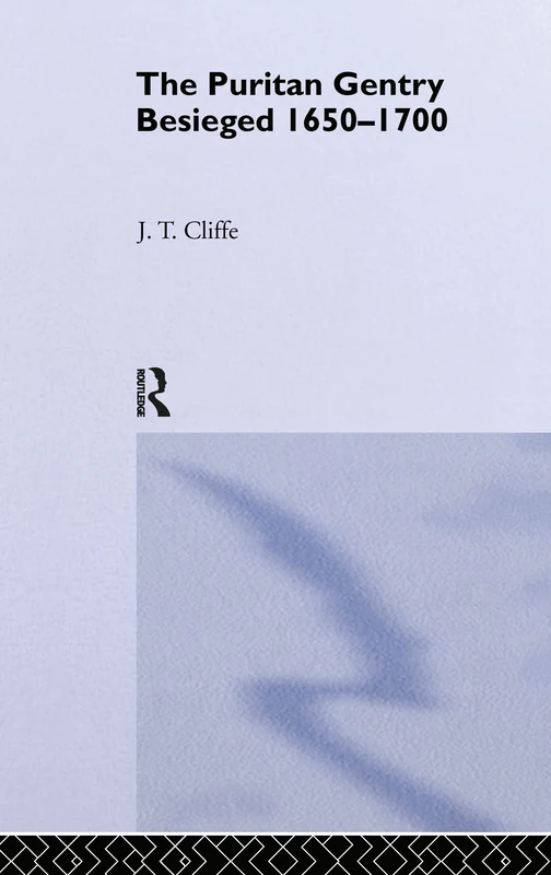 The Puritan Gentry Besieged 1650-1700