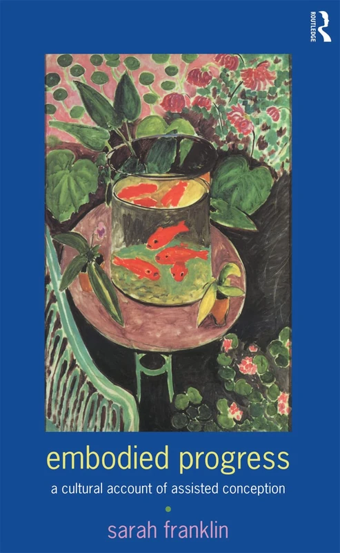 Embodied Progress: A Cultural Account of Assisted Conception