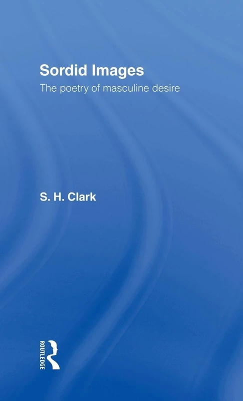 Sordid Images: The Poetry of Masculine Desire - Image 1
