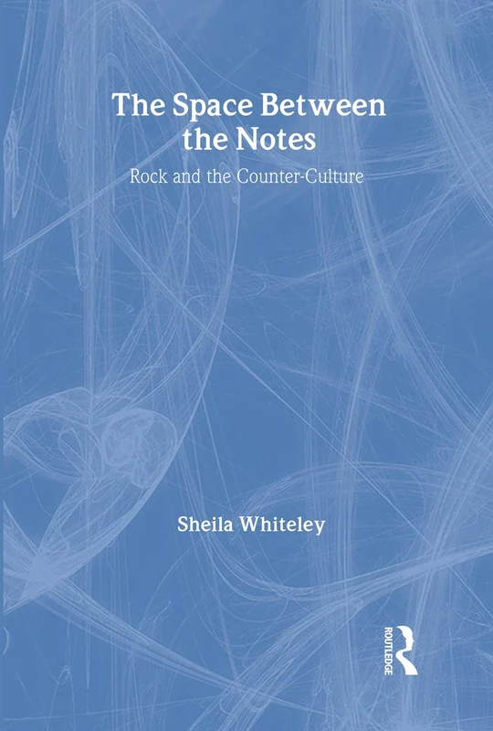 The Space Between the Notes: Rock and the Counter-Culture