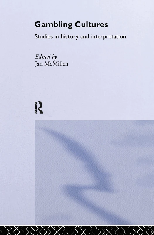 Gambling Cultures: Studies in History and Interpretation (Culture: Policy and Politics)