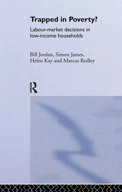 Trapped in Poverty?: Labour-Market Decisions in Low-Income Households