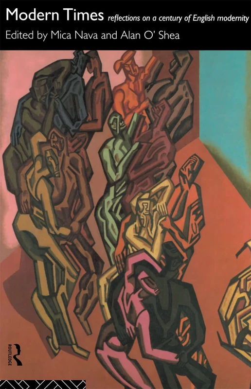 Modern Times: Reflections on a Century of English Modernity