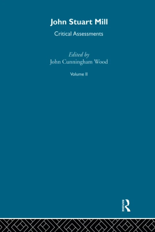 Routledge J S Mill: Critical Assessments V 2 - Book