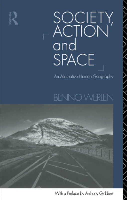 Society, Action and Space: An alternative human geography