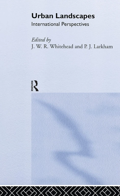 Routledge Urban Landscapes: International Perspectives Book