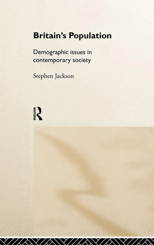 Routledge Britain's Population: Demographic Issues in Society