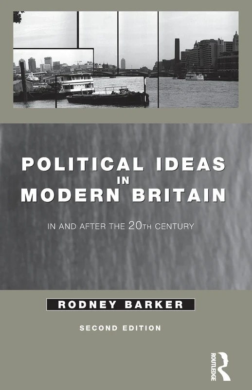 Political Ideas in Modern Britain: In and After the Twentieth Century