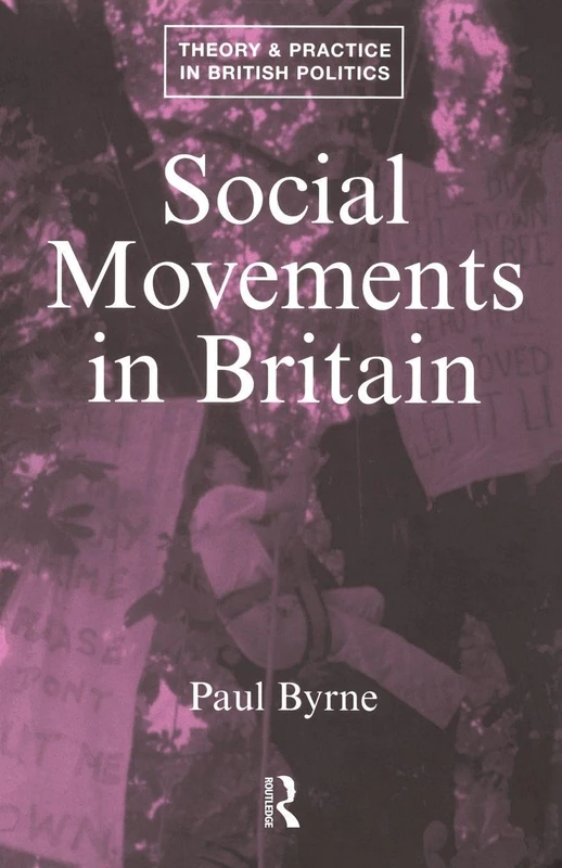 Social Movements in Britain (Theory and Practice in British Politics)