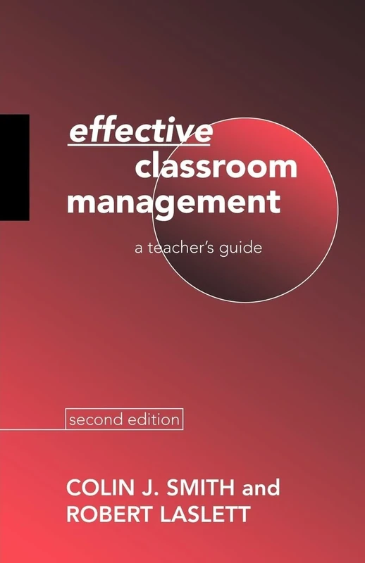 Effective Classroom Management: A Teacher's Guide