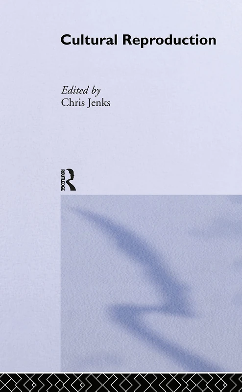 Routledge Cultural Reproduction - Sociology and Anthropology Book
