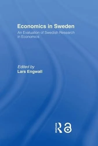 Economics in Sweden: An Evaluation of Swedish Research in Economics