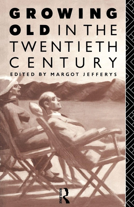 Routledge - Growing Old in the Twentieth Century Book