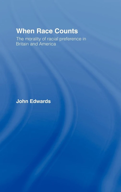 When Race Counts: The Morality of Racial Preference in Britain and America