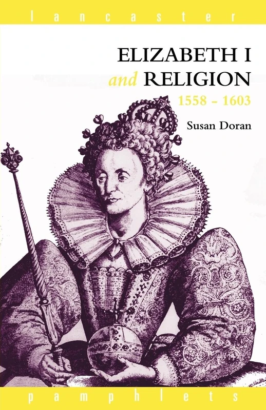 Elizabeth I and Religion 1558-1603 (Lancaster Pamphlets)