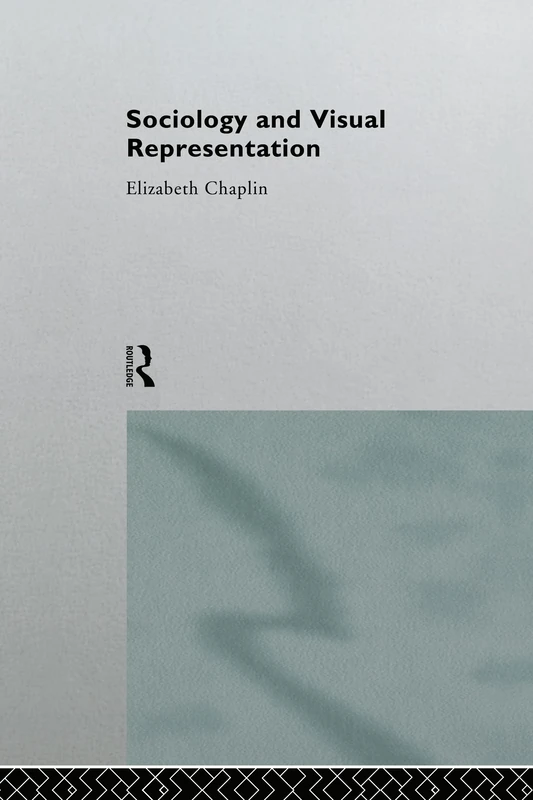 Routledge Sociology and Visual Representation - Academic Book