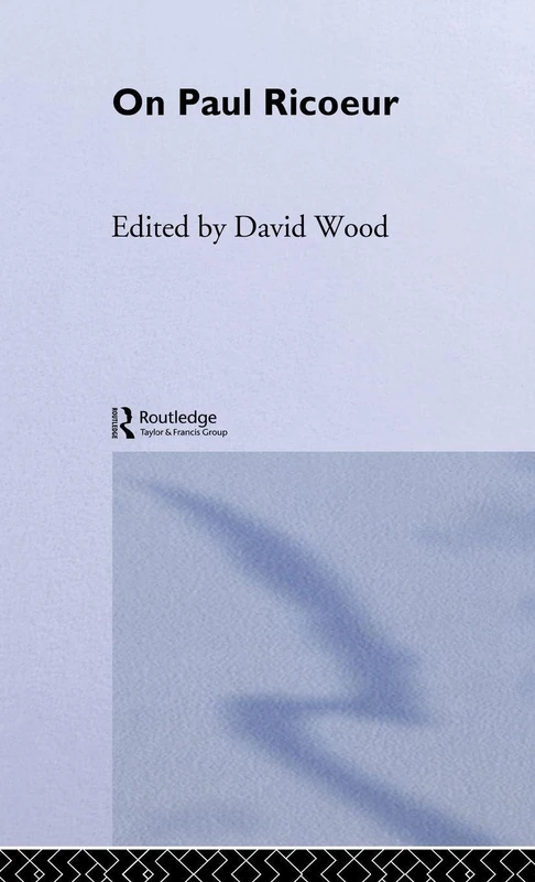 On Paul Ricoeur: Narrative and Interpretation (Warwick Studies in Philosophy and Literature)