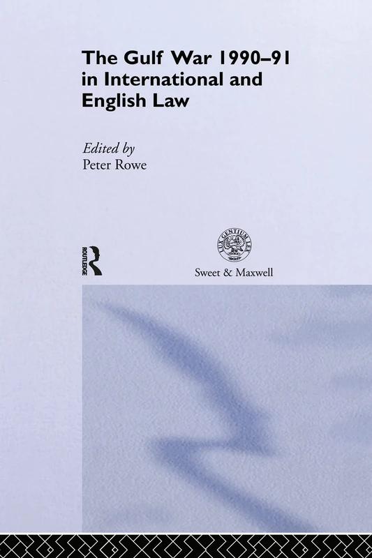 The Gulf War 1990-91 in International and English Law