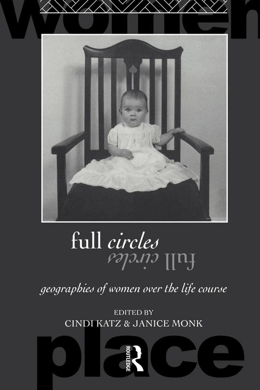 Full Circles: Geographies of Women over the Life Course (Routledge International Studies of Women and Place) - Image 1