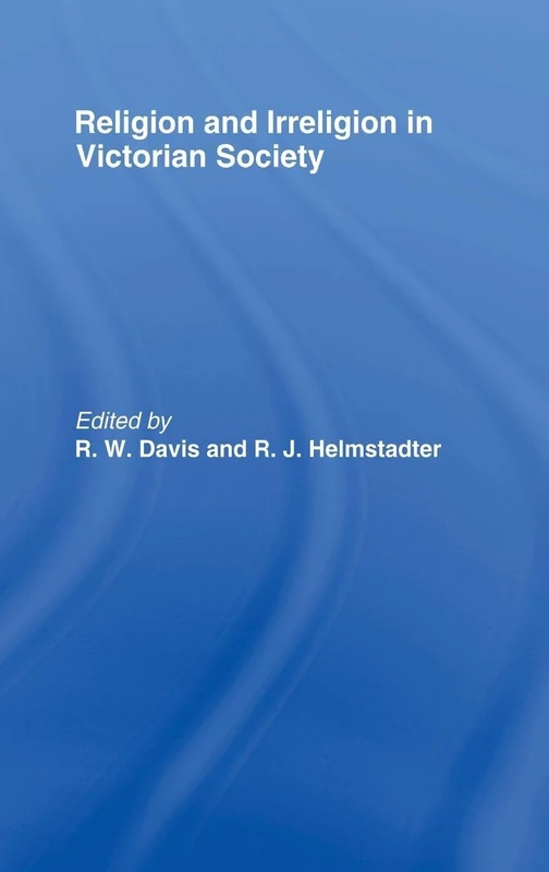 Religion and Irreligion in Victorian Society: Essays in Honor of R.K. Webb - Image 1
