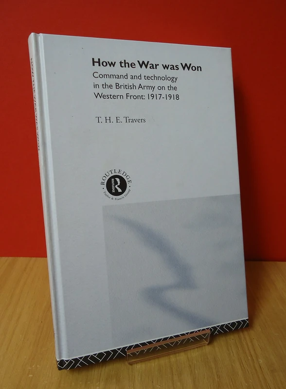 Routledge - How the War Was Won: British Army 1917-1918