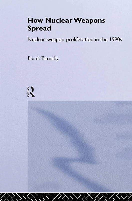 Routledge - How Nuclear Weapons Spread (Military History)