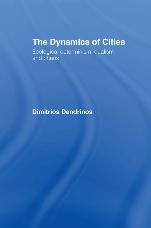 The Dynamics of Cities: Ecological Determinism, Dualism and Chaos - Image 1