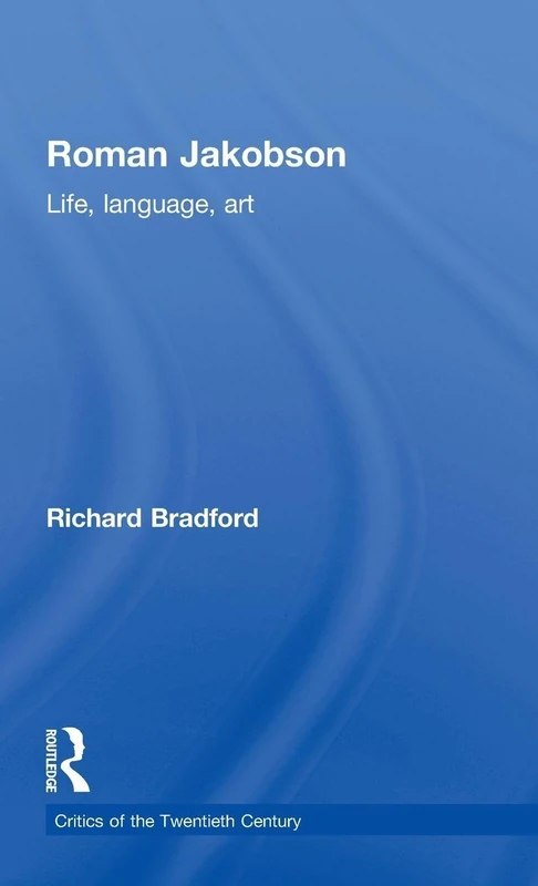 Routledge Roman Jakobson: Life, Language and Art Book