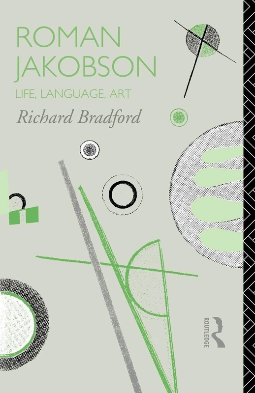 Roman Jakobson: Life, Language and Art (Critics of the Twentieth Century)