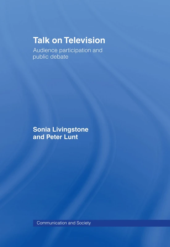 Routledge - Talk on Television: Audience Participation Book